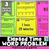 Elapsed Time Word Problems Matching Activity Game