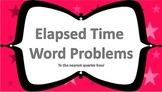 Elapsed Time Word Problems ((to the nearest quarter hour))