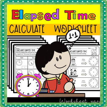 Preview of Telling Time Worksheets | Telling time minutes | Calculate elapsed