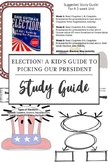 Election! A Kid's Guide to Picking Our President