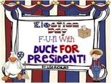Election Day Fun With Duck For President Unit and Craftivity