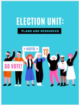 Preview of Election Unit: Plan and Resources