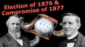 Preview of Election of 1876 & Compromise of 1877 PPT & Notes / The End of Reconstruction
