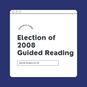 Preview of Election of 2008 Guided Reading & Video Google Form 