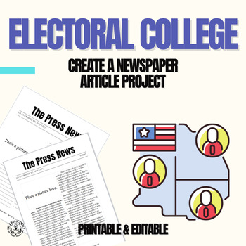 Preview of Electoral College  - Create a Newspaper Article Project: Grades 6-12