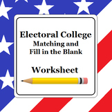 Electoral College Worksheet (Matching and Fill in the Blank)