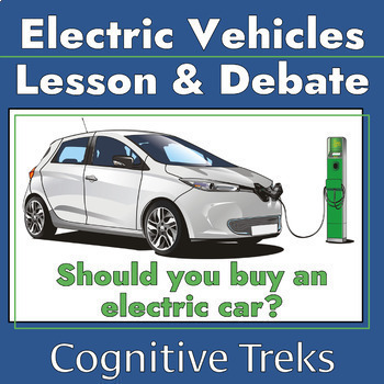 Preview of Electric Cars (Vehicles) Lesson & Investigative Debate | Energy & Human Impact