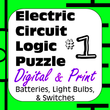 Preview of Electric Circuit Logic Puzzle #1 Batteries Light Bulbs &Switches Digital & Print