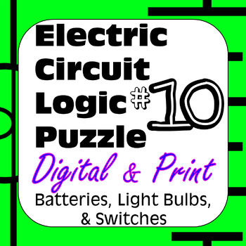 Preview of Electric Circuit Logic Puzzle #10 Batteries Light Bulbs Switches Digital & Print