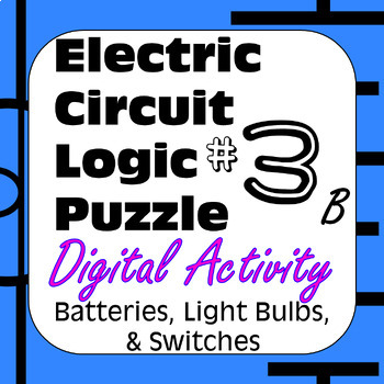 Preview of Electric Circuit Logic Puzzle #3b Digital with Batteries Light Bulbs & Switches