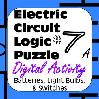 Preview of Electric Circuit Logic Puzzle #7a Digital with Batteries Light Bulbs & Switches