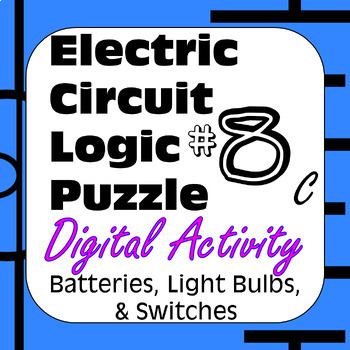 Preview of Electric Circuit Logic Puzzle #8c Digital with Batteries Light Bulbs & Switches