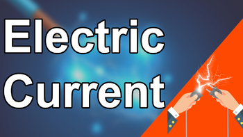 Preview of Electric Current | Conventional flow of Current | Physics | Science Experiments