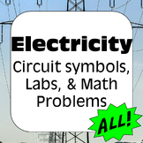 Electricity: Circuit Symbols, Inquiry Labs, & Math Problem