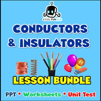 Preview of Electricity Conductors and Insulators Lesson Bundle - Slides | Worksheets | Test