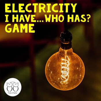 Preview of Electricity I Have Who Has? Game