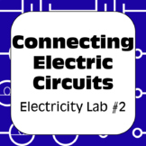 Electricity Inquiry Lab #2: Connecting Electric Circuits