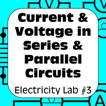 Preview of Electricity Inquiry Lab #3: Current & Voltage in Series & Parallel Circuits