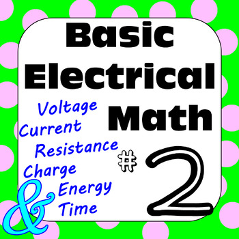 Preview of Electricity Ohm's Law & Other Basic Electric Circuit Math Problems +Solutions #2