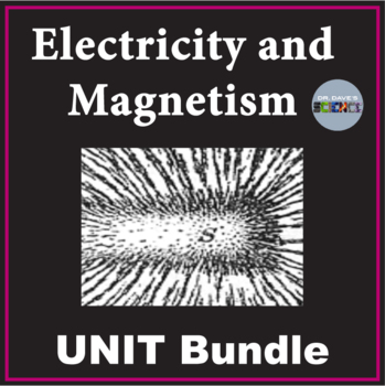 Preview of Electricity and Magnetism Unit NGSS MS-PS2-3 and MS-PS2-5