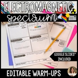 Electromagnetic Spectrum Warm Ups - Editable Do Nows, Bellringers