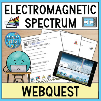 Electromagnetic Spectrum Interactive Tour WebQuest by Science Is Real