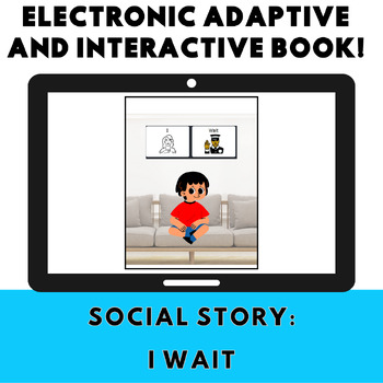 Preview of Electronic Adaptive Social Story: I Wait (LAMP: Words for Life)