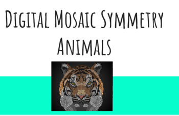 Preview of Element of Art- Digital Mosaic Symmetry Animal: Lesson & Rubric