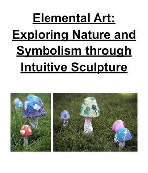 Preview of Elemental Art: Exploring Nature and Symbolism through Intuitive Sculpture