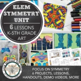 Elementary Art Kinder-5th Grade Symmetry Unit: 6 Symmetry 