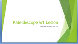 Elementary Art Lesson: Kaleidoscope Power Point