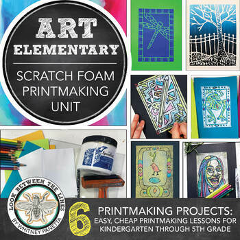 Preview of Elementary Art Lessons, Projects & Curriculum: Scratch Foam Printmaking Unit K-5