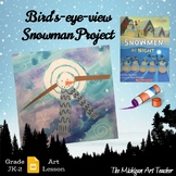 Elementary Art - Winter Bird's-eye-view Snowman Lesson - S