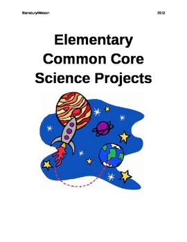 Preview of Elementary Common Core Science Projects