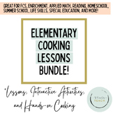 Elementary Cooking Lessons - BUNDLE! (Summer Enrichment, F