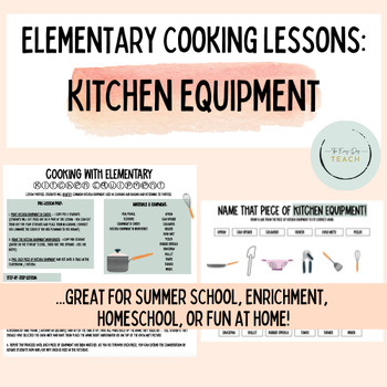 Preview of Elementary Cooking Lessons - Kitchen Equipment (Summer Enrichment, FCS)