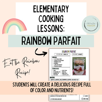 Preview of Elementary Cooking Lessons - Rainbow Parfait Recipe (Summer Enrichment, FCS)