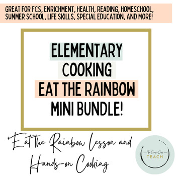 Preview of Elementary Cooking and Nutrition - Eat the Rainbow Mini Bundle!