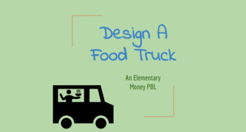 Preview of Elementary Food Truck Project Money PBL