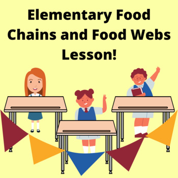 Preview of Elementary Food Webs and Food Chains Lesson! (Outline, WKST)