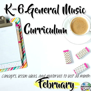 Preview of Elementary General Music Curriculum (K-6): February