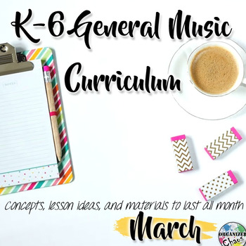 Preview of Elementary General Music Curriculum (K-6): March