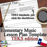 Elementary Music Lesson Plan Fillable Template: TEKS version