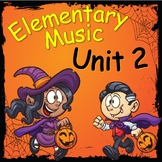 Elementary Music Unit 2