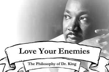 Preview of The Philosophy of Dr. King: Love Your Enemies (MLK Reading + Writing Activity)