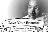 The Philosophy of Dr. King: Love Your Enemies (MLK Reading
