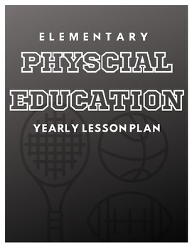 Preview of Elementary Physical Education Year Lesson Plan