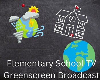 Preview of Elementary School TV Greenscreen Broadcast Resources