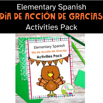 Preview of Elementary Spanish Activities Pack Día de Acción de Gracias