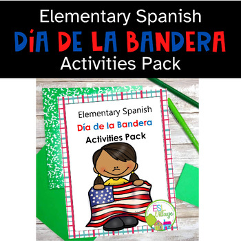 Preview of Elementary Spanish Activities Pack El Día de la Bandera